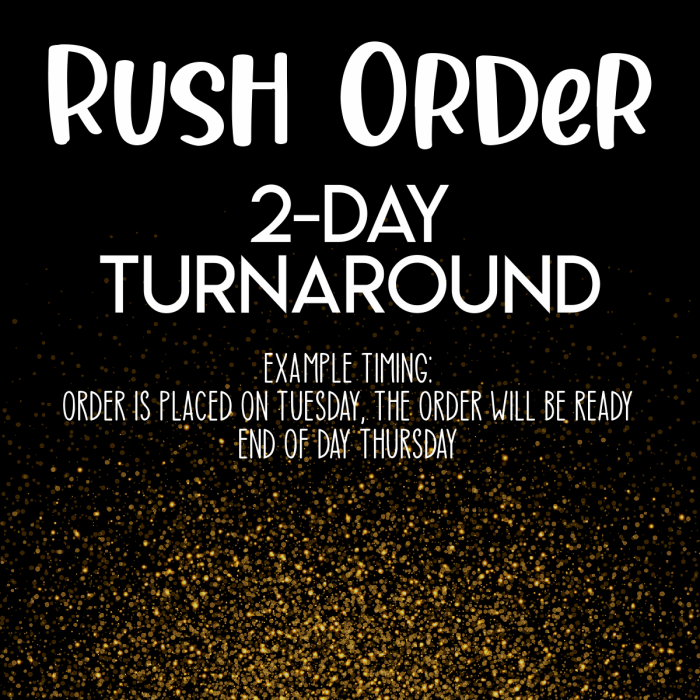 Rush Order: 2-Day Turnaround