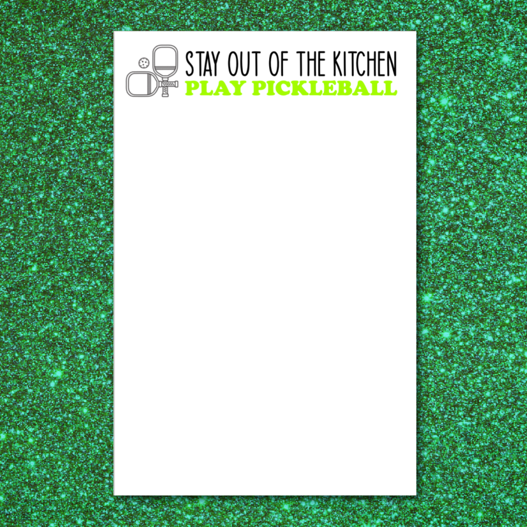 Stay Out of the Kitchen Pickleball Notepad