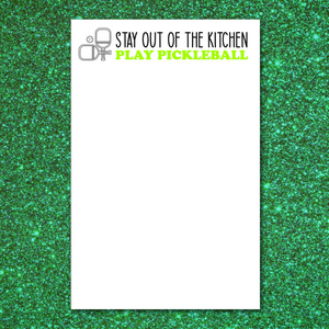 Stay Out of the Kitchen Pickleball Notepad