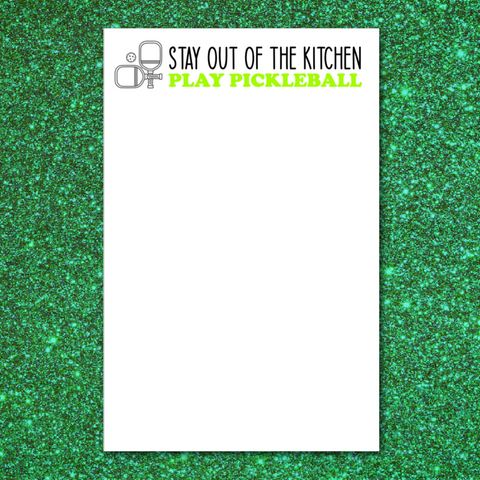 Stay Out of the Kitchen Pickleball Notepad